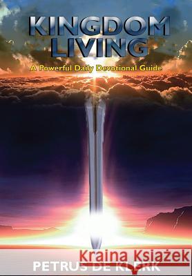 Kingdom Living: A Powerful Daily Devotional Petrus d 9781635354690