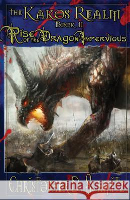 The Kakos Realm: Rise of the Dragon Impervious Christopher D. Schmitz 9781635355581