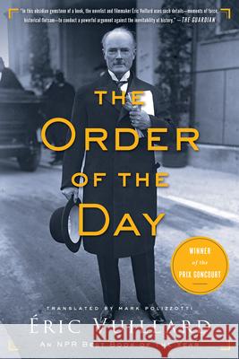 The Order of the Day Eric Vuillard Mark Polizzotti 9781635420401 Other Press (NY)
