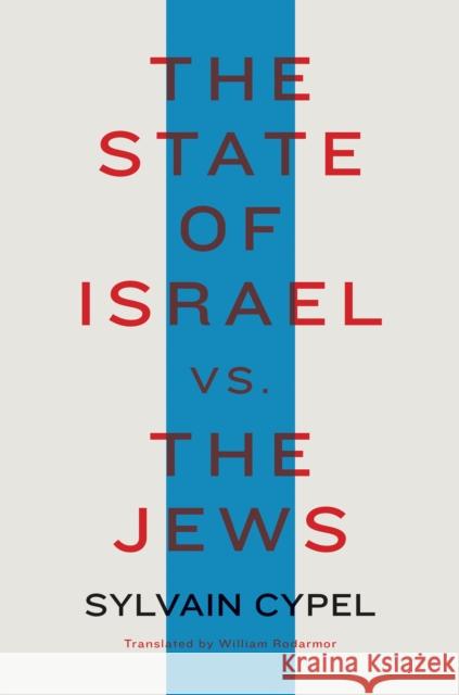 The State of Israel vs. the Jews William Rodarmor 9781635420975 Other Press (NY)