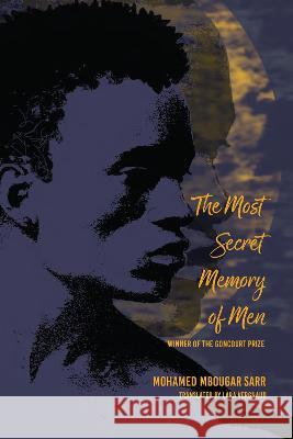 The Most Distant Memory of Men Mohamed Mbougar Sarr Lara Vergnaud 9781635423273