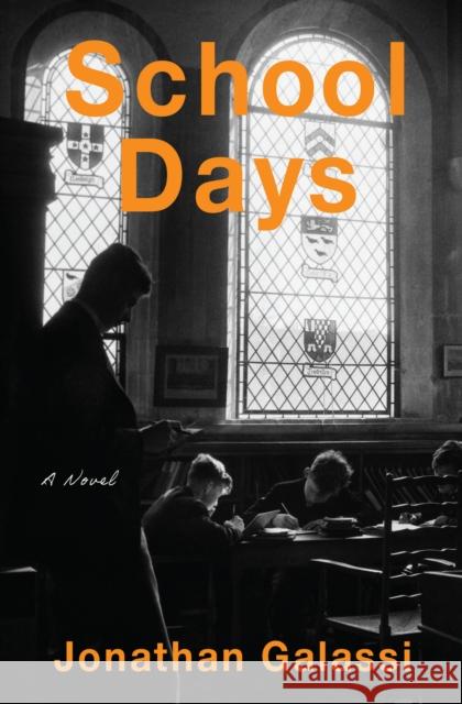 School Days: A Novel Jonathan Galassi 9781635424126 Other Press LLC