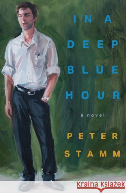 In a Deep Blue Hour: A Novel Michael Hofmann 9781635424447 Other Press (NY)