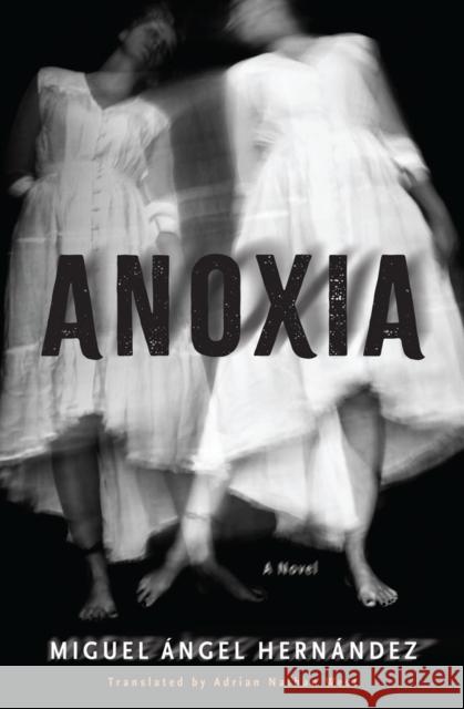 Anoxia: A Novel Adrian Nathan West 9781635424584 Other Press (NY)