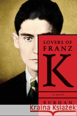 Lovers of Franz K. Burhan S?nmez Sami H?zil 9781635425376 Other Press (NY)