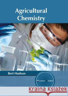 Agricultural Chemistry Bert Hudson 9781635490169