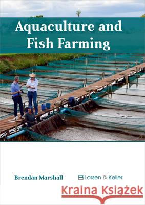 Aquaculture and Fish Farming Brendan Marshall 9781635490312