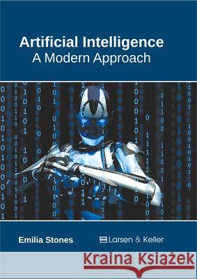 Artificial Intelligence: A Modern Approach Emilia Stones 9781635490329