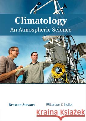 Climatology: An Atmospheric Science Braxton Stewart 9781635490695
