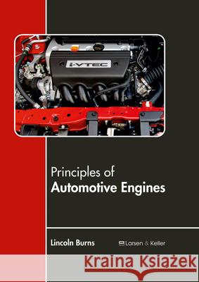 Principles of Automotive Engines Lincoln Burns 9781635491043