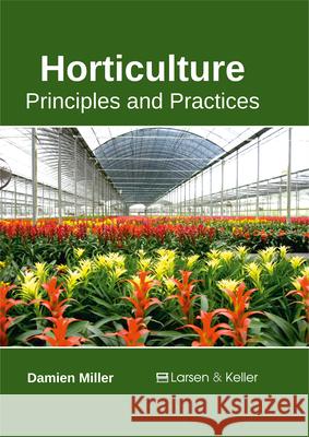 Horticulture: Principles and Practices Damien Miller 9781635491432 Larsen and Keller Education