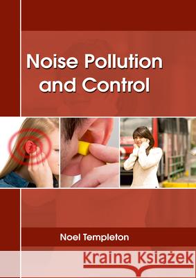 Noise Pollution and Control Noel Templeton 9781635491975