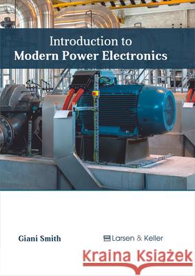 Introduction to Modern Power Electronics Giani Smith 9781635492316