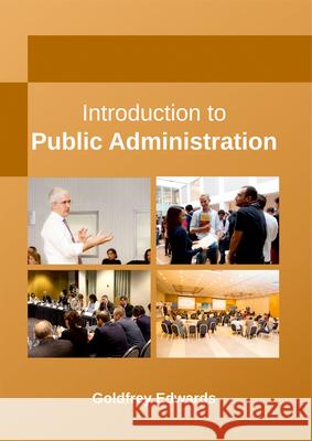 Introduction to Public Administration Goldfrey Edwards 9781635492415 Larsen and Keller Education