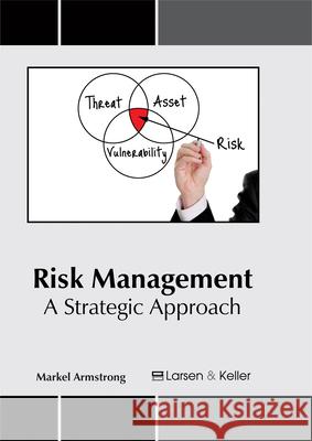 Risk Management: A Strategic Approach Markel Armstrong 9781635492514