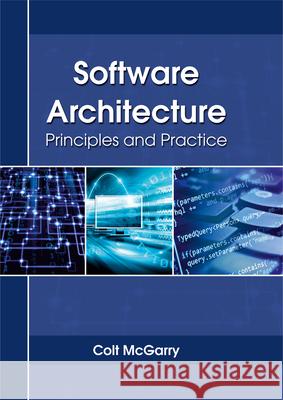 Software Architecture: Principles and Practice Colt McGarry 9781635492613 Larsen and Keller Education