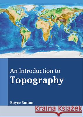 An Introduction to Topography Royce Sutton 9781635492774