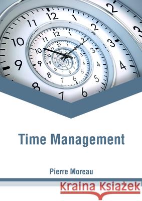 Time Management Pierre Moreau 9781635496710