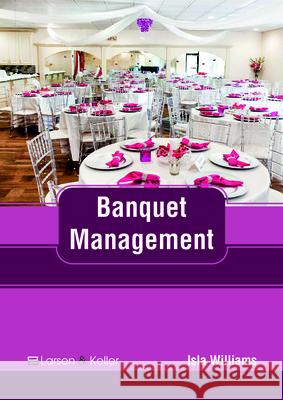 Banquet Management Isla Williams 9781635497267 Larsen and Keller Education