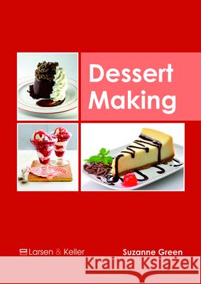 Dessert Making Suzanne Green 9781635497298 Larsen and Keller Education