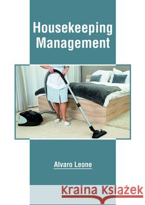 Housekeeping Management Alvaro Leone 9781635497335 Larsen and Keller Education