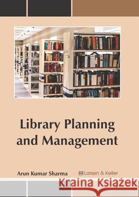 Library Planning and Management  9781635498936 Larsen and Keller Education