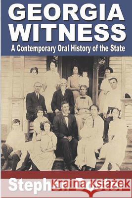 Georgia Witness: A Contemporary Oral History of the State Stephen Doster 9781635540109