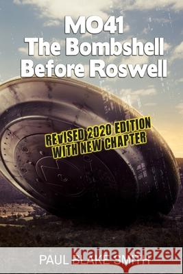 Mo-41: The Bombshell Before Roswell Paul Blake Smith 9781635542905