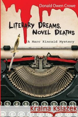 Literary Dreams, Novel Deaths Donald Crowe 9781635543551