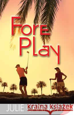 Fore Play Julie Cannon 9781635551020