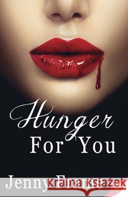Hunger for You  9781635551686 Bold Strokes Books
