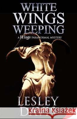 White Wings Weeping Lesley Davis 9781635551914