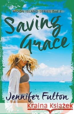 Saving Grace Jennifer Fulton 9781635552652