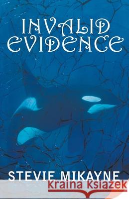 Invalid Evidence Stevie Mikayne 9781635553079