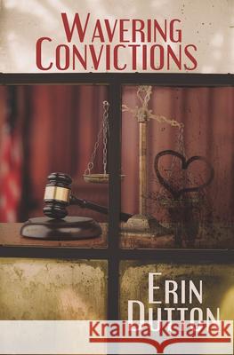 Wavering Convictions Erin Dutton 9781635554038 Bold Strokes Books