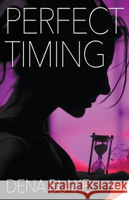 Perfect Timing Dena Blake 9781635554663