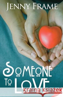 Someone to Love Jenny Frame 9781635554687 Bold Strokes Books