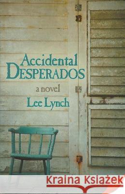 Accidental Desperados  9781635554823 Bold Strokes Books