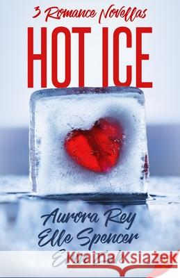 Hot Ice: Romance Novellas Rey, Aurora 9781635555134 Bold Strokes Books
