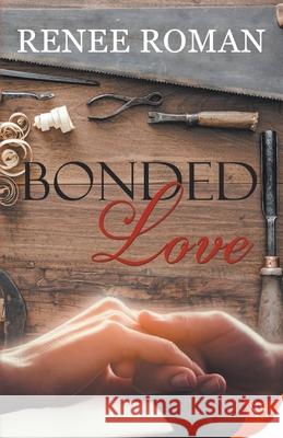 Bonded Love Renee Roman 9781635555301 Bold Strokes Books