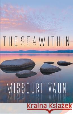 The Sea Within Missouri Vaun 9781635555684