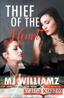 Thief of the Heart Mj Williamz 9781635555721 Bold Strokes Books