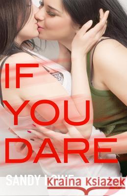 If You Dare Sandy Lowe 9781635556544 Bold Strokes Books