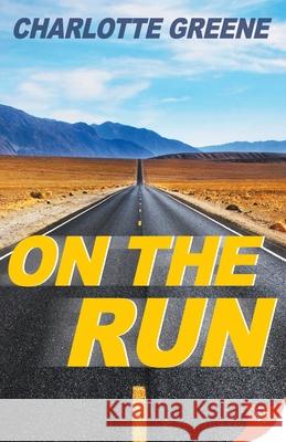 On the Run Charlotte Greene 9781635556827 Bold Strokes Books