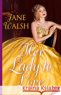 Her Lady to Love Jane Walsh 9781635558098 Bold Strokes Books