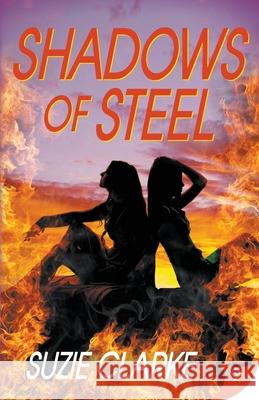Shadows of Steel Suzie Clarke 9781635558104 Bold Strokes Books