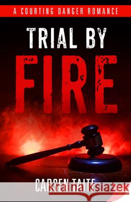 Trial by Fire Carsen Taite 9781635558609 Bold Strokes Books