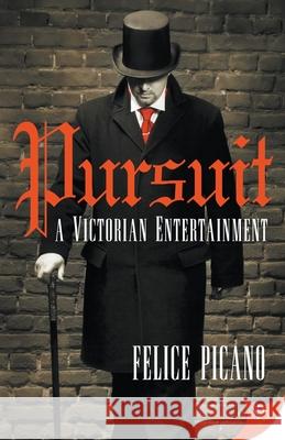 Pursuit: A Victorian Entertainment Felice Picano 9781635558708 Bold Strokes Books