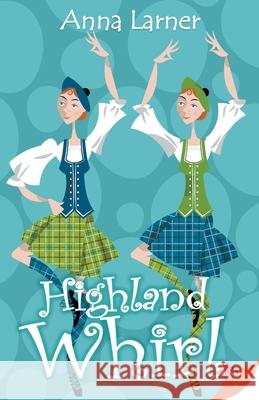 Highland Whirl Anna Larner 9781635558920 Bold Strokes Books