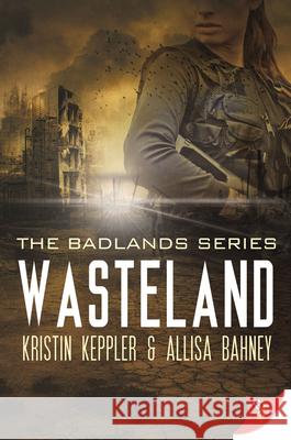 Wasteland Allisa Bahney Kristin Keppler 9781635559354 Bold Strokes Books